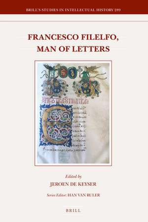 Francesco Filelfo, Man of Letters de Jeroen De Keyser