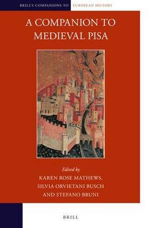 A Companion to Medieval Pisa de Karen Rose Mathews