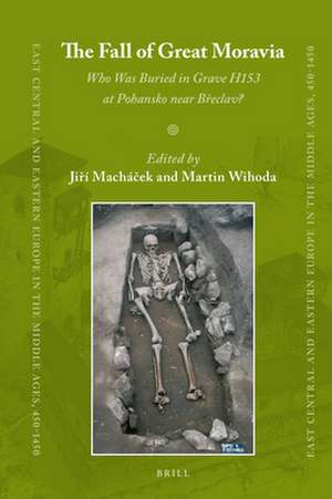 The Fall of Great Moravia: Who Was Buried in Grave H153 at Pohansko near Břeclav? de Jiri Machacek