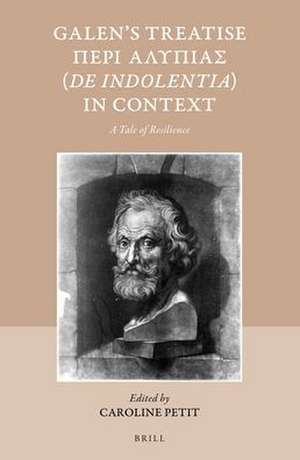 Galen's Treatise Περὶ Ἀλυπίας (<i>De indolentia</i>) in Context: A Tale of Resilience de Caroline Petit