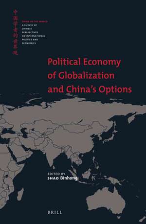 Political Economy of Globalization and China's Options de SHAO Binhong