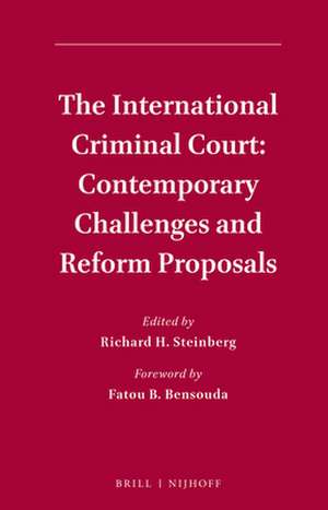 The International Criminal Court: Contemporary Challenges and Reform Proposals de Richard H. Steinberg