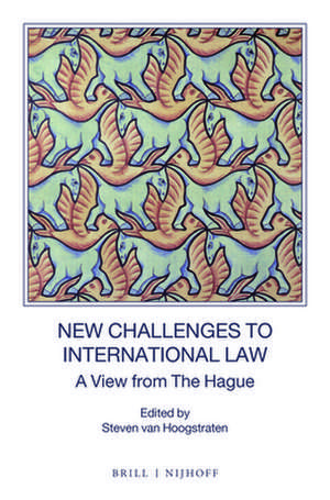 New Challenges to International Law: A View from The Hague de Steven van Hoogstraten