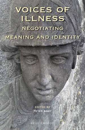 Voices of Illness: Negotiating Meaning and Identity de Peter Bray