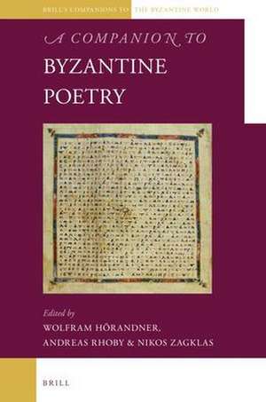 A Companion to Byzantine Poetry de Wolfram Hörandner