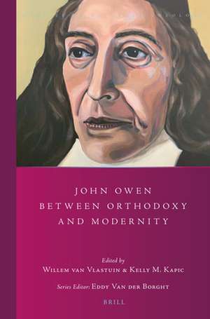 John Owen between Orthodoxy and Modernity de Willem van Vlastuin