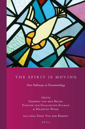 The Spirit Is Moving: New Pathways in Pneumatology de Gijsbert van den Brink