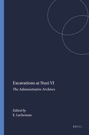 Excavations at Nuzi VI: The Administrative Archives de E.R. Lacheman