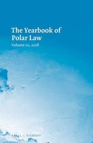 The Yearbook of Polar Law Volume 10, 2018 de Gudmundur Alfredsson