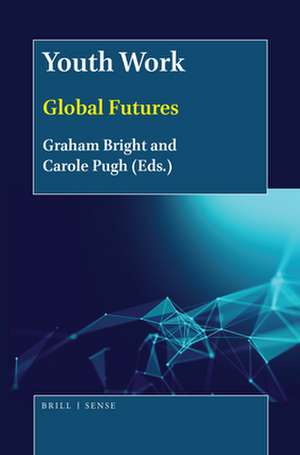 Youth Work: Global Futures de Graham Bright