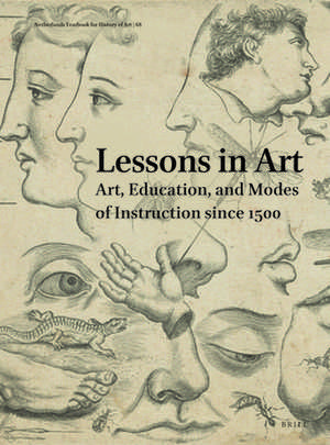 Netherlands Yearbook for History of Art / Nederlands Kunsthistorisch Jaarboek 68 (2018): Lessons in Art. Art, Education, and Modes of Instruction since 1500 de Eric Jorink