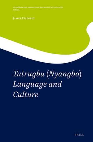 Tutrugbu (Nyangbo) Language and Culture de James Essegbey