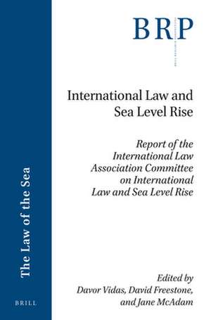 International Law and Sea Level Rise: Report of the International Law Association Committee on International Law and Sea Level Rise de Davor Vidas