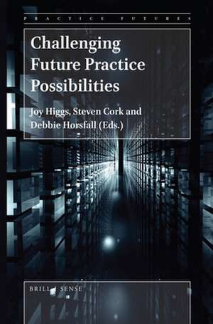 Challenging Future Practice Possibilities de Joy Higgs