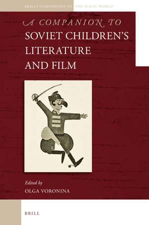 A Companion to Soviet Children's Literature and Film de Olga Voronina