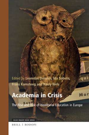 Academia in Crisis: The Rise and Risk of Neoliberal Education in Europe de Leonidas Donskis