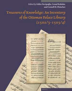 Treasures of Knowledge: An Inventory of the Ottoman Palace Library (1502/3-1503/4) (2 vols): Volume I: Essays / Volume II: Transliteration and Facsimile "Register of Books" (<i>Kitāb al-kutub</i>), MS Török F. 59; Magyar Tudományos Akadémia Könyvtára Keleti Gyűjtemény (Oriental Collection of the Library of the Hungarian Academy of Sciences) de Gülru Necipoğlu