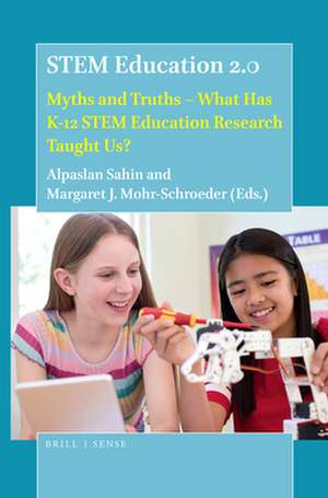 STEM Education 2.0: Myths and Truths – What Has K-12 STEM Education Research Taught Us? de Alpaslan Sahin