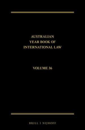 The Australian Year Book of International Law: Volume 36 (2018) de Donald R Rothwell