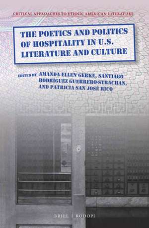 The Poetics and Politics of Hospitality in U.S. Literature and Culture de Amanda Ellen Gerke