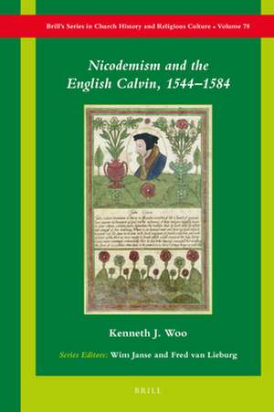 Nicodemism and the English Calvin, 1544–1584 de Kenneth J. Woo