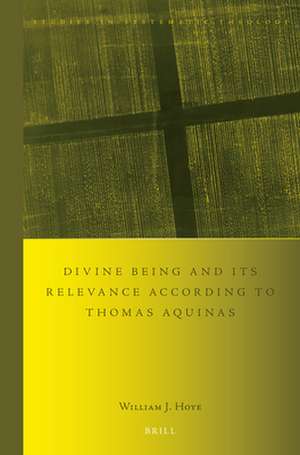 Divine being and its relevance according to Thomas Aquinas de William J. Hoye