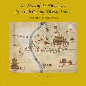 An Atlas of the Himalayas by a 19th Century Tibetan Lama: A Journey of Discovery de Diana Lange