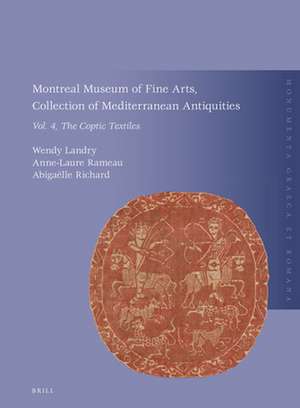 Montreal Museum of Fine Arts, Collection of Mediterranean Antiquities, Vol. 4: The Coptic Textiles de Wendy Landry