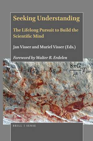 Seeking Understanding: The Lifelong Pursuit to Build the Scientific Mind de Jan Visser