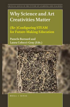 Why Science and Art Creativities Matter: (Re-)Configuring STEAM for Future-Making Education de Pamela Burnard