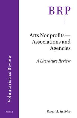 Arts Nonprofits--Associations and Agencies: A Literature Review de Robert A. Stebbins