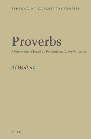 Proverbs: A Commentary based on Paroimiai in Codex Vaticanus de Al Wolters