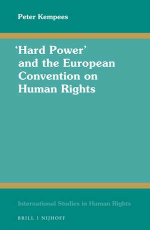 “Hard Power” and the European Convention on Human Rights de Peter Kempees