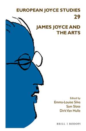 James Joyce and the Arts de Emma-Louise Silva