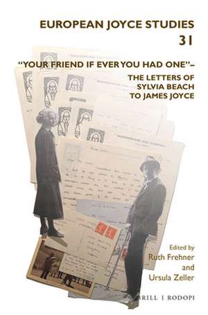 “Your friend if ever you had one”– The Letters of Sylvia Beach to James Joyce de Ruth Frehner