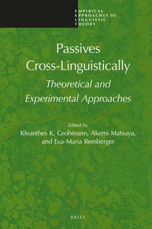 Passives Cross-Linguistically: Theoretical and Experimental Approaches de Kleanthes K. Grohmann