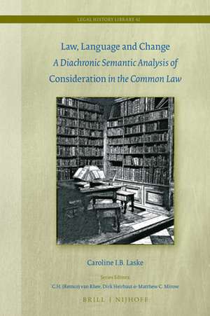 Law, Language and Change: A Diachronic Semantic Analysis of <i>Consideration</i> in the Common Law de Caroline Laske