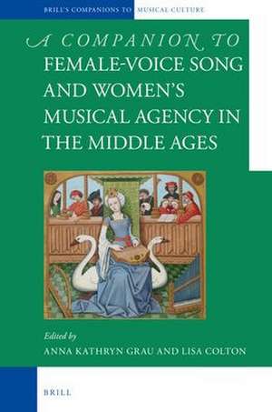 Female-Voice Song and Women’s Musical Agency in the Middle Ages de Anna Kathryn Grau