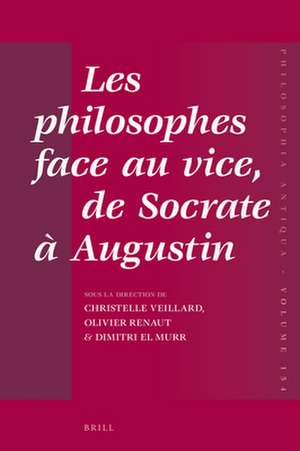 Les philosophes face au vice, de Socrate à Augustin de Christelle Veillard