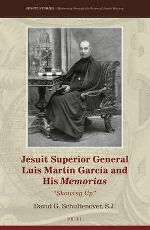 Jesuit Superior General Luis Martín García and His <i>Memorias</i> : “Showing Up” de David G. Schultenover, S.J.