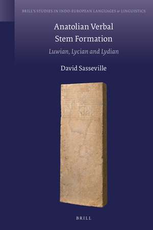 Anatolian Verbal Stem Formation: Luwian, Lycian and Lydian de David Sasseville