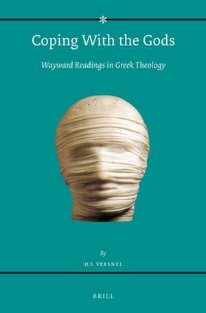 Coping With the Gods: Wayward Readings in Greek Theology de Henk Versnel