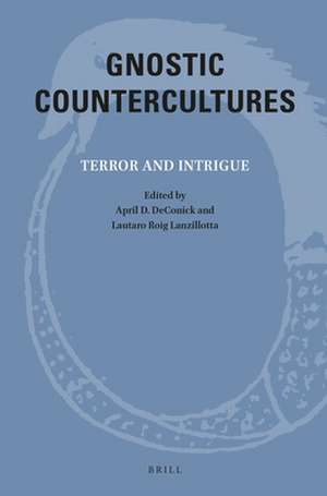 Gnostic Countercultures: Terror and Intrigue de April DeConick