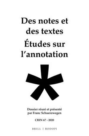 Des notes et des textes; études sur l'annotation de Franc Schuerewegen