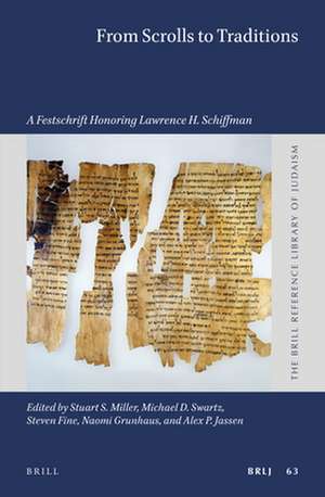 From Scrolls to Traditions: A Festschrift Honoring Lawrence H. Schiffman de Stuart S. Miller