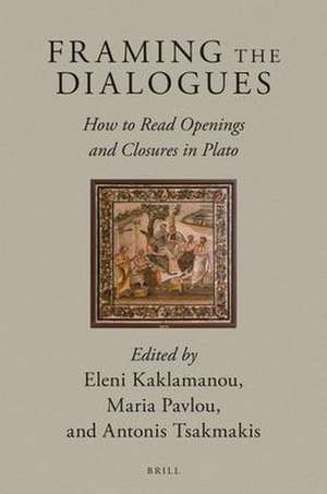 Framing the Dialogues: How to Read Openings and Closures in Plato de Eleni Kaklamanou