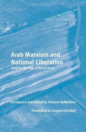 Arab Marxism and National Liberation: Selected Writings of Mahdi Amel de Mahdi Amel