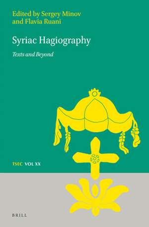 Syriac Hagiography: Texts and Beyond de Sergey Minov