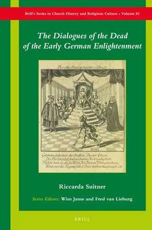 The Dialogues of the Dead of the Early German Enlightenment de Riccarda Suitner