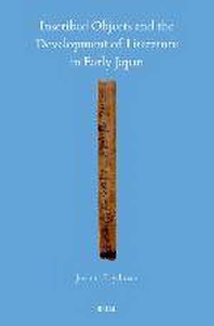 Inscribed Objects and the Development of Literature in Early Japan de Joshua Frydman